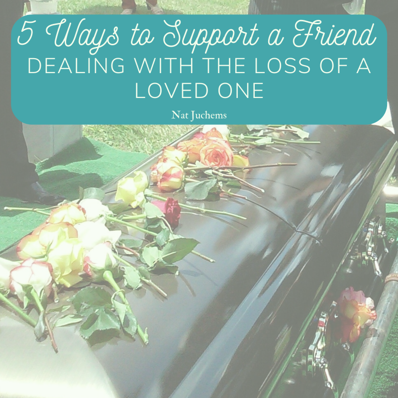 5 Ways to Support a Friend Dealing With the Loss of a Loved One